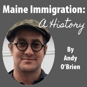 Maine Immigration: A history